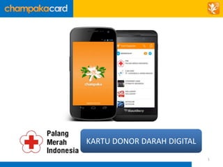 1 
KARTU DONOR DARAH DIGITAL 
 