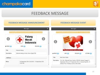 13 
FEEDBACK MESSAGE 
FEEDBACK MESSAGE ANNOUNCEMENT FEEDBACK MESSAGE EVENT 
 