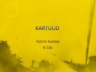 KARTULID Katrin Kaelep K-10c 