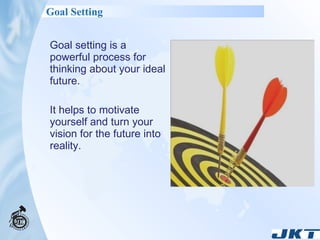 <ul><li>Goal setting is a powerful process for thinking about your ideal future. </li></ul><ul><li>It helps to motivate yo...