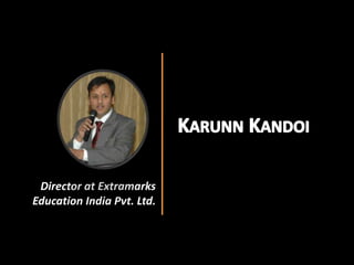 Director at Extramarks
Education India Pvt. Ltd.
 