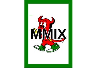 MMIXMMIXMMIXMMIXMMIXMMIXMMIXMMIXMMIXMMIXMMIXMMIXMMIXMMIXMMIXMMIXMMIX
 