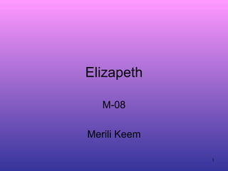 Elizapeth M-08 Merili Keem 