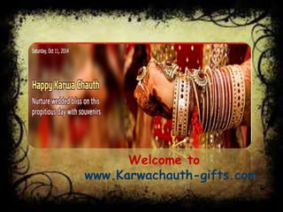 Welcome to 
www.Karwachauth-gifts.com 
 