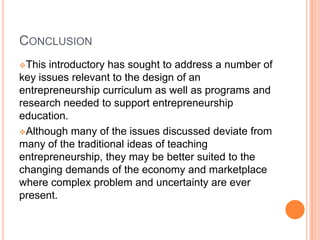 By working cooperatively with community businesses to determine which concept should be taught or reinforced, educators can identify those learning experiences that will lead to change in student’s behavior and skill levels related to emerging entrepreneurial organization. Field consulting in emerging enterprises In sum, the fieldwork component of a student’s education achieves a number of goals in development for our future entrepreneurs, including: