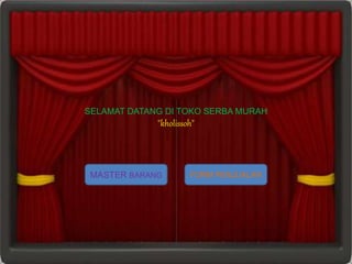 SELAMAT DATANG DI TOKO SERBA MURAH
"kholissoh"
MASTER BARANG FORM PENJUALAN
 