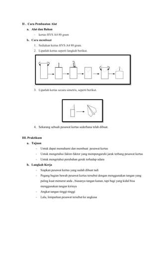 II . Cara Pembuatan Alat
a. Alat dan Bahan
- kertas HVS A4 80 gram
b. Cara membuat
1. Sediakan kertas HVS A4 80 gram.
2. L...