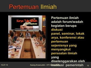 15.07.13 13Awang Anwaruddin - KTI Widyaiswara
 