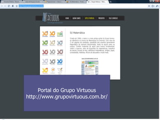 Portal do Grupo Virtuous http://www.grupovirtuous.com.br/  