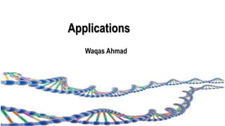 Applications
Waqas Ahmad
6/18/2017 31
 