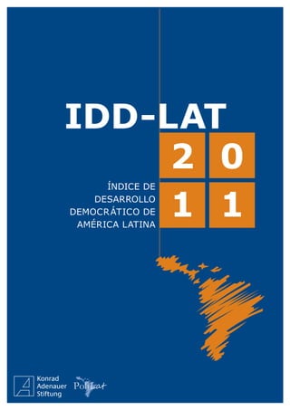 IDD-LAT
     2 0
      Índice de


     1 1
    desarrollo
democr ático de
 américa latina
 