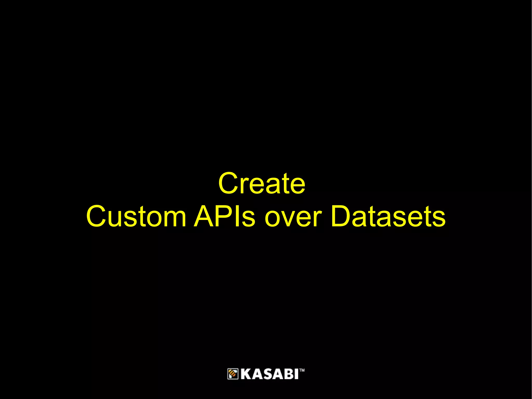 Create  Custom APIs over Datasets 