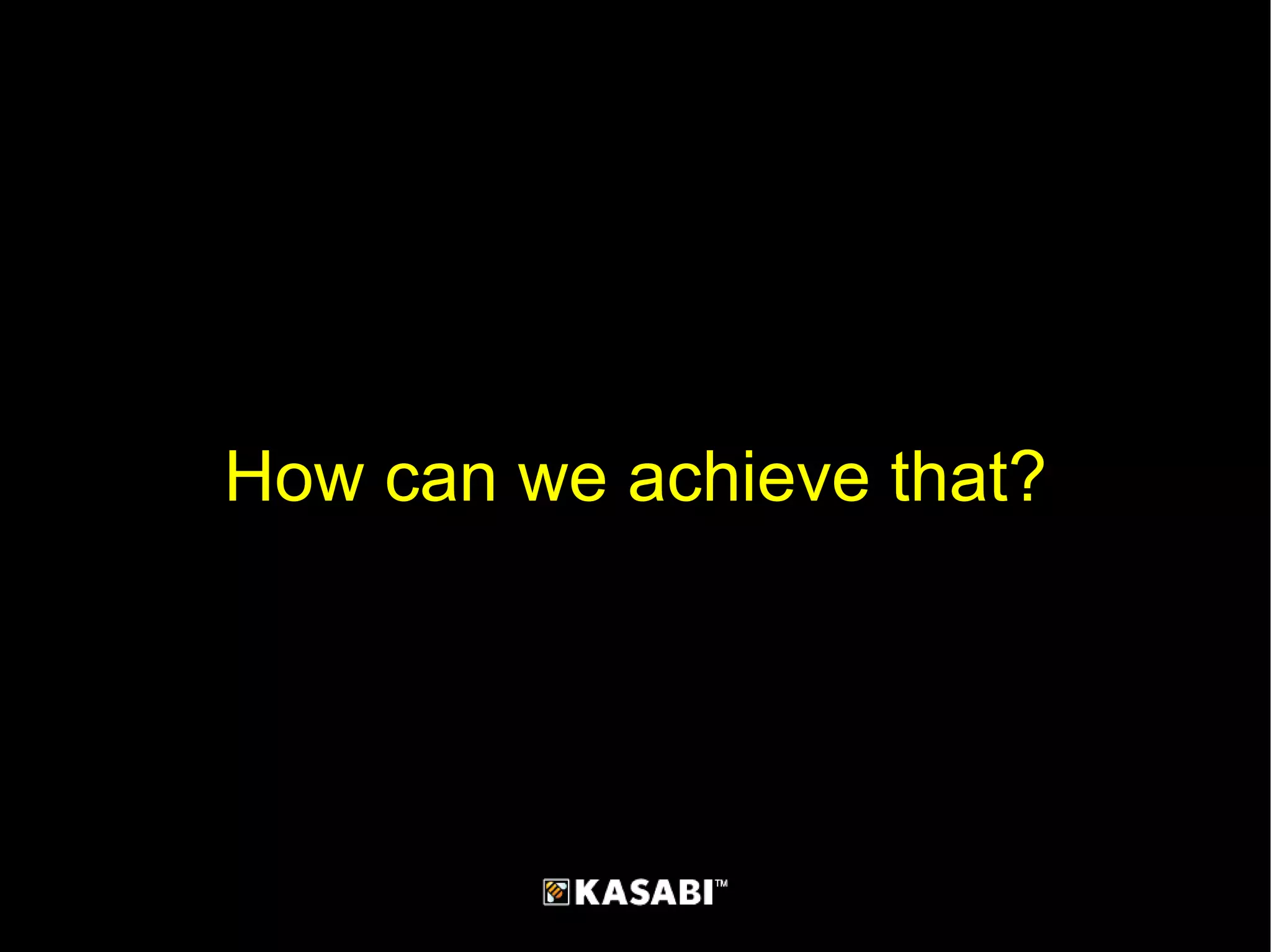 How can we achieve that? 