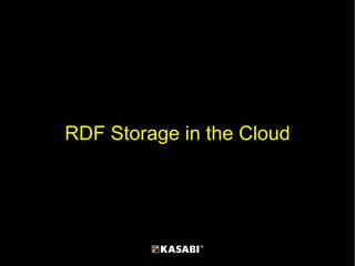 RDF Storage in the Cloud 