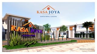 Updated as of / 11 August 2022/
KASA JOYA at STA ROSA
Architect’s Perspective
 