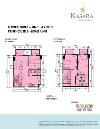 PENTHOUSE BI-LEVEL UNIT 
KEY PLAN 
Unit G, L 
128.40 SQM 
LOWER FLOOR 
62.70 sqm 
UPPER FLOOR 
65.70 sqm 
TOWER THREE – UNIT LAYOUTS 
These renderings are based on the architect’s perspective and do not form part of an offer or contract. Selling price is established principally on a per unit basis and not on the unit measurement or dimension. Empire East reserves the right to modify these illustrations without prior notice. Clients are invited to verify subsequent changes. As of April 2014. For reference and presentation purposes only.  