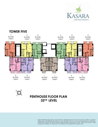 TOWER FIVE 
PENTHOUSE FLOOR PLAN 
32nd LEVEL 
A 
BI-LEVEL 
(Upper) 
B 
BI-LEVEL 
(Upper) 
C 
BI-LEVEL 
(Upper) 
D 
BI-LEVEL 
(Upper) 
E 
BI-LEVEL 
(Upper) 
F 
BI-LEVEL 
(Upper) 
G 
BI-LEVEL 
(Upper) 
H 
BI-LEVEL 
(Upper) 
I 
BI-LEVEL 
(Upper) 
J 
BI-LEVEL 
(Upper) 
K 
BI-LEVEL 
(Upper) 
L 
BI-LEVEL 
(Upper) 
These renderings are based on the architect’s perspective and do not form part of an offer or contract. Selling price is established principally on a per unit basis and not on the unit measurement or dimension. Empire East reserves the right to modify these illustrations without prior notice. Clients are invited to verify subsequent changes. As of April 2014. For reference and presentation purposes only.  