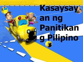 Kasaysay
an ng
Panitikan
g Pilipino.
 