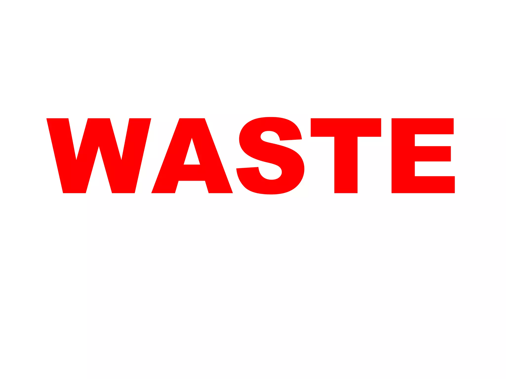 WASTE