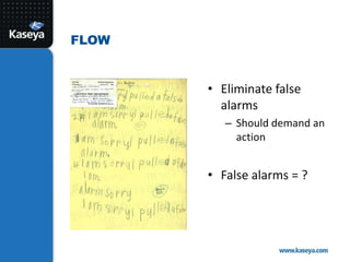 Eliminate false alarmsShould demand an actionFalse alarms = ?Flow