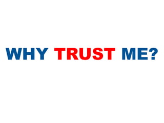 Why Trust Me?