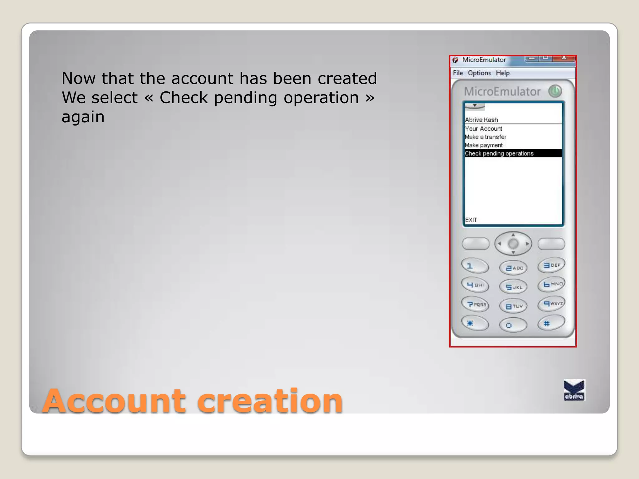AccountcreationOur operationisshown on the list.We check that the operation id (op 272) matches the one in the « Express kash services » windowWealso check the thaamountis correct.Everythingis fine…We select the operation