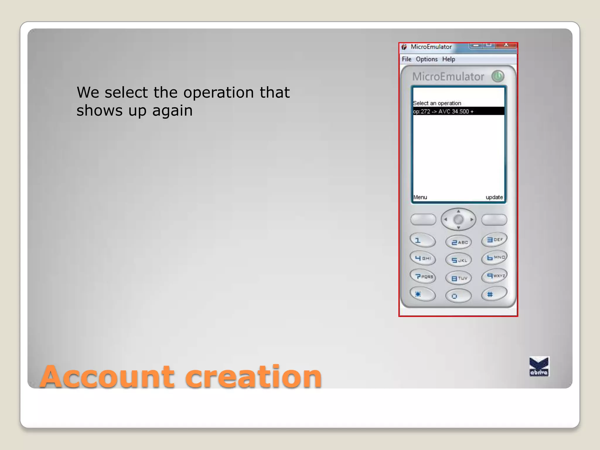 AccountcreationAtthis point we have no account. So we are promptedwith an emptylist of accounts.We select « menu »