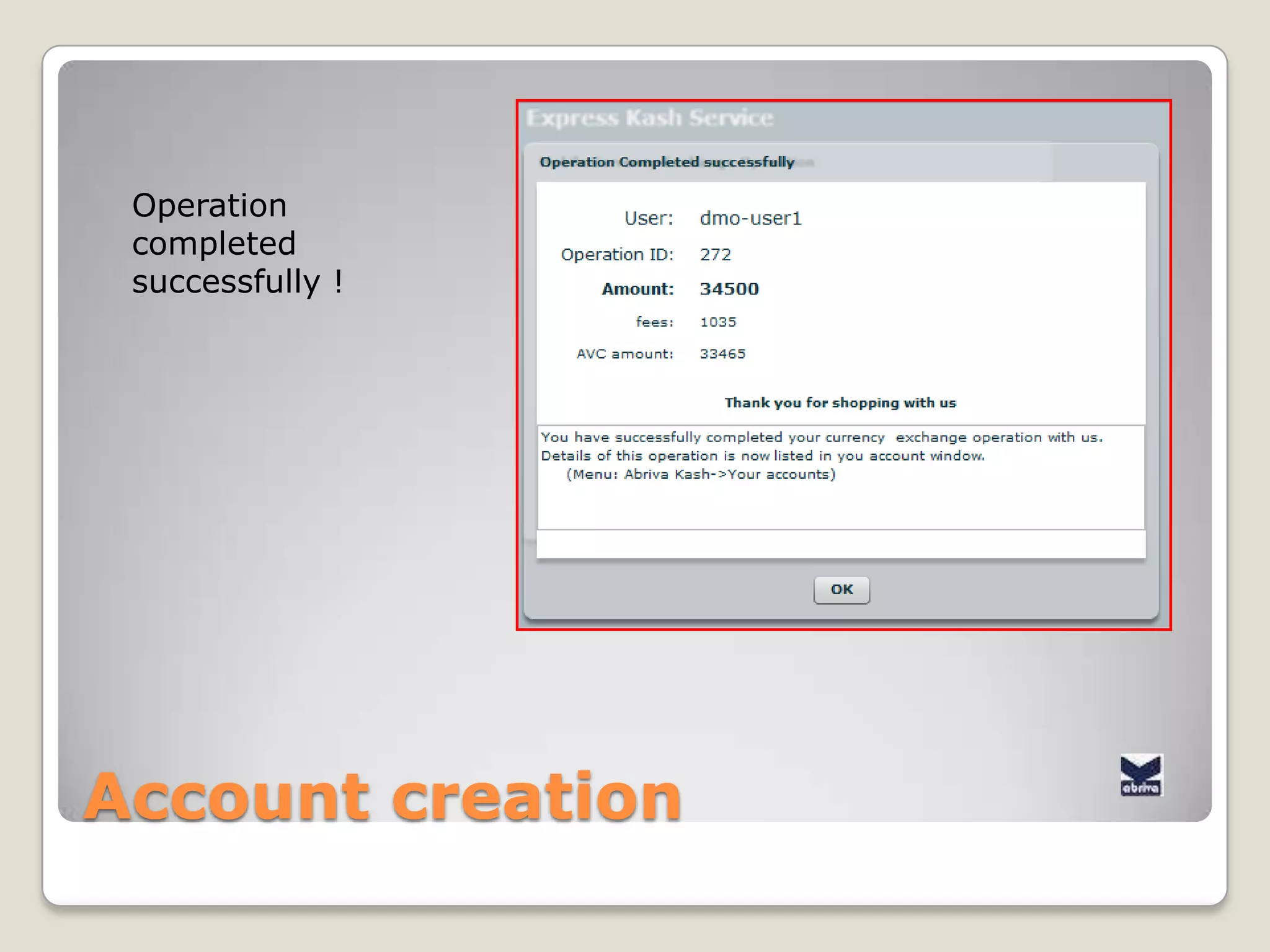 AccountcreationNowthat the account has been createdWe select « Check pendingoperation » again