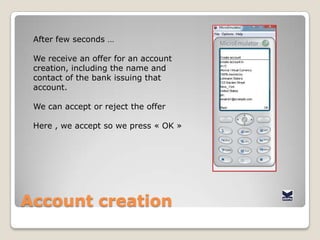 We enter the pincodewechoosedduring the registration process