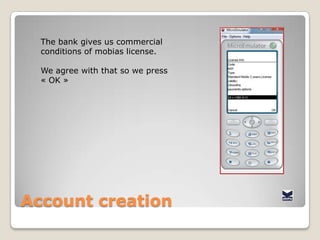 … et voilà!AccountcreationOn our main menu page:We select :« Check pendingoperations »