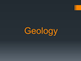 Geology
 