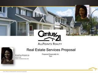 Real Estate Services Proposal Prepared Especially for: You! Kasha Kasica REALTOR WWW.CTHOMESEEKERS.COM 