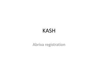KASH Abriva registration 