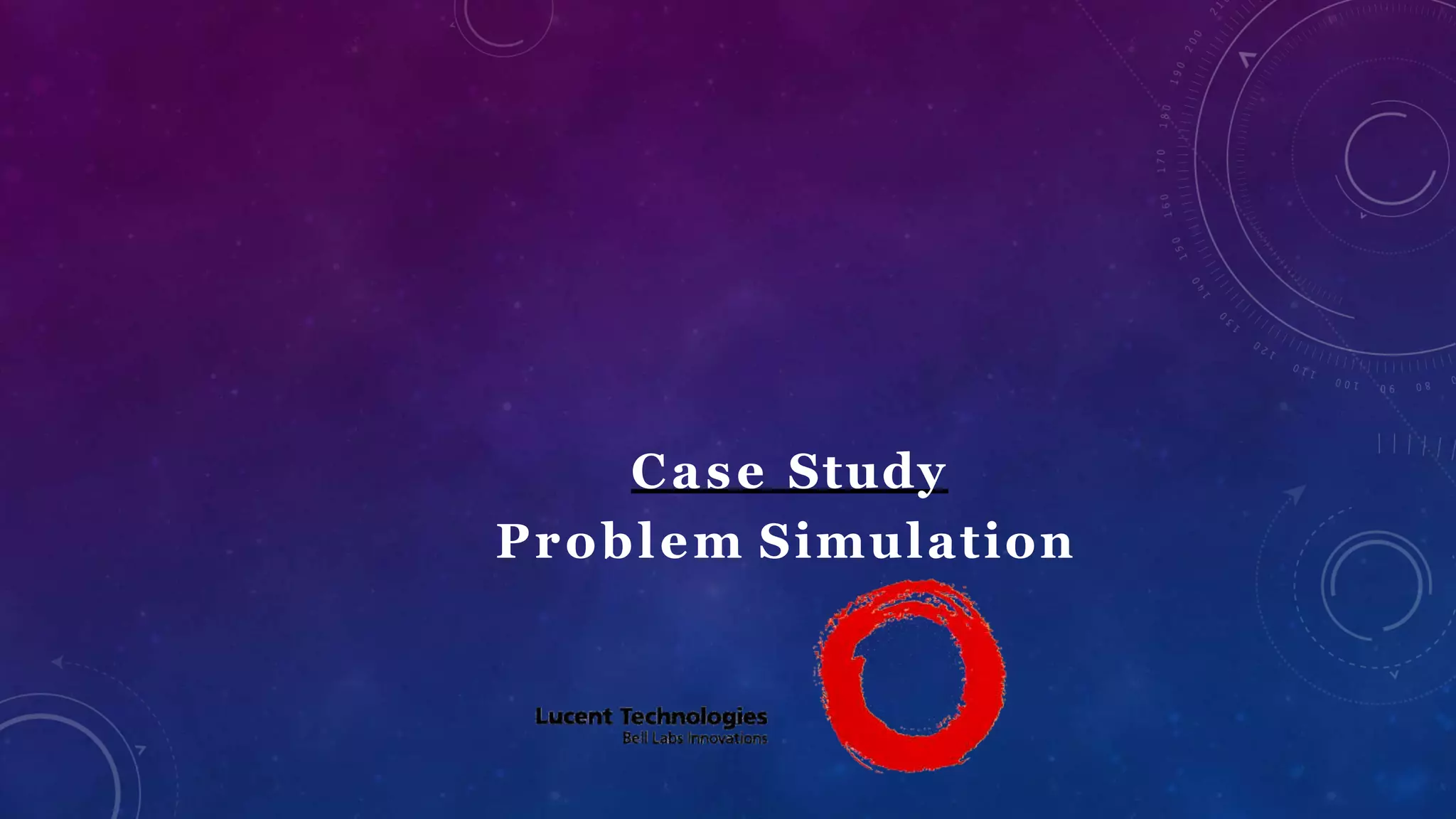 Case Study
Problem Simulation
 