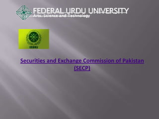 Securities and Exchange Commission of Pakistan
                    (SECP)
 