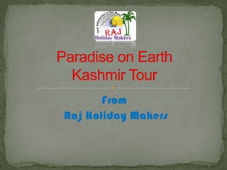 From
Raj Holiday Makers
 