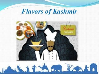 Flavors of Kashmir
 