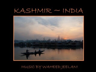 KASHMIR ~ INDIA MUSIC BY WAHEED JEELANI 