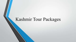 Kashmir Tour Packages
 