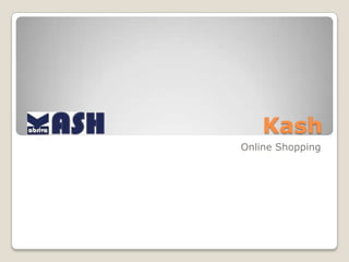 Kash Online Shopping 