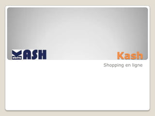 Kash  Shopping en ligne 