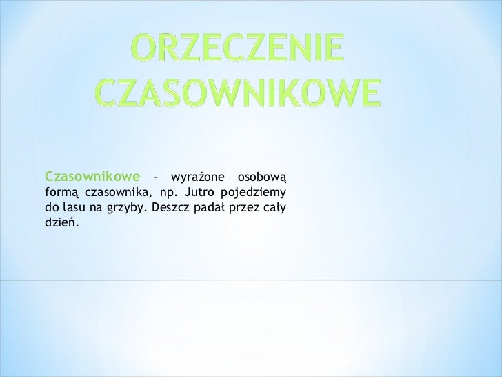 Orzeczenie Czasownikowe I Imienne Przykłady Części zdania