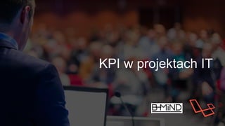 KPI w projektach IT
 