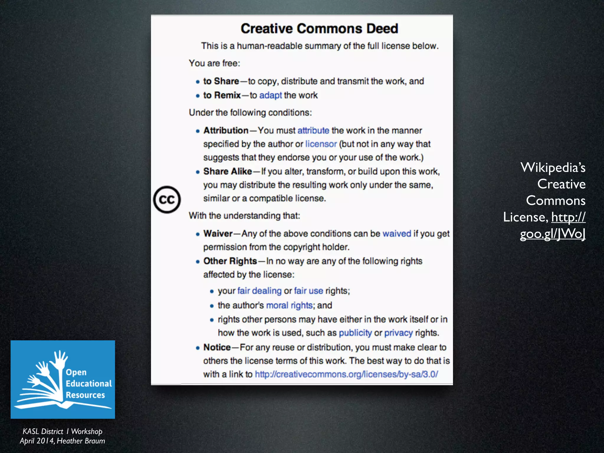 KASL District IWorkshop	

April 2014, Heather Braum
KASL District IWorkshop	

April 2014, Heather Braum
Wikipedia’s
Creative
Commons
License, http://
goo.gl/JWoJ
 