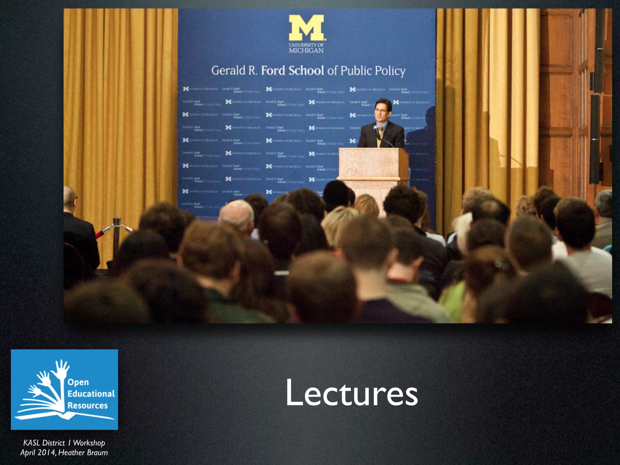 KASL District IWorkshop	

April 2014, Heather Braum
KASL District IWorkshop	

April 2014, Heather Braum
LEctures
 