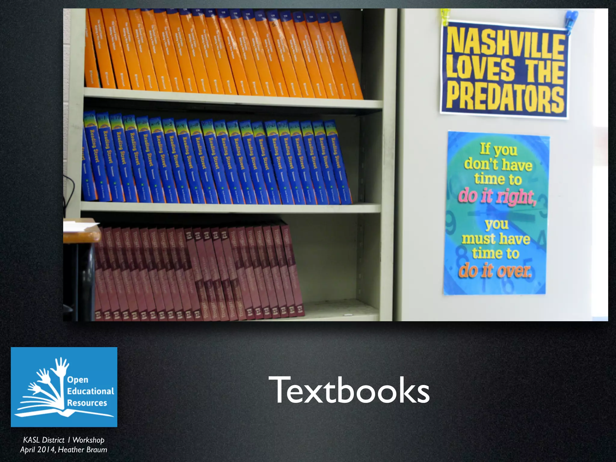 KASL District IWorkshop	

April 2014, Heather Braum
KASL District IWorkshop	

April 2014, Heather Braum
Textbooks
 