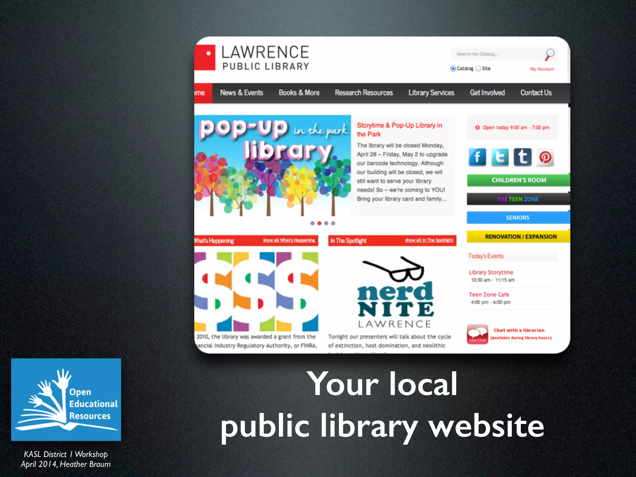 KASL District IWorkshop	

April 2014, Heather Braum
KASL District IWorkshop	

April 2014, Heather Braum
Your local
public library website
 