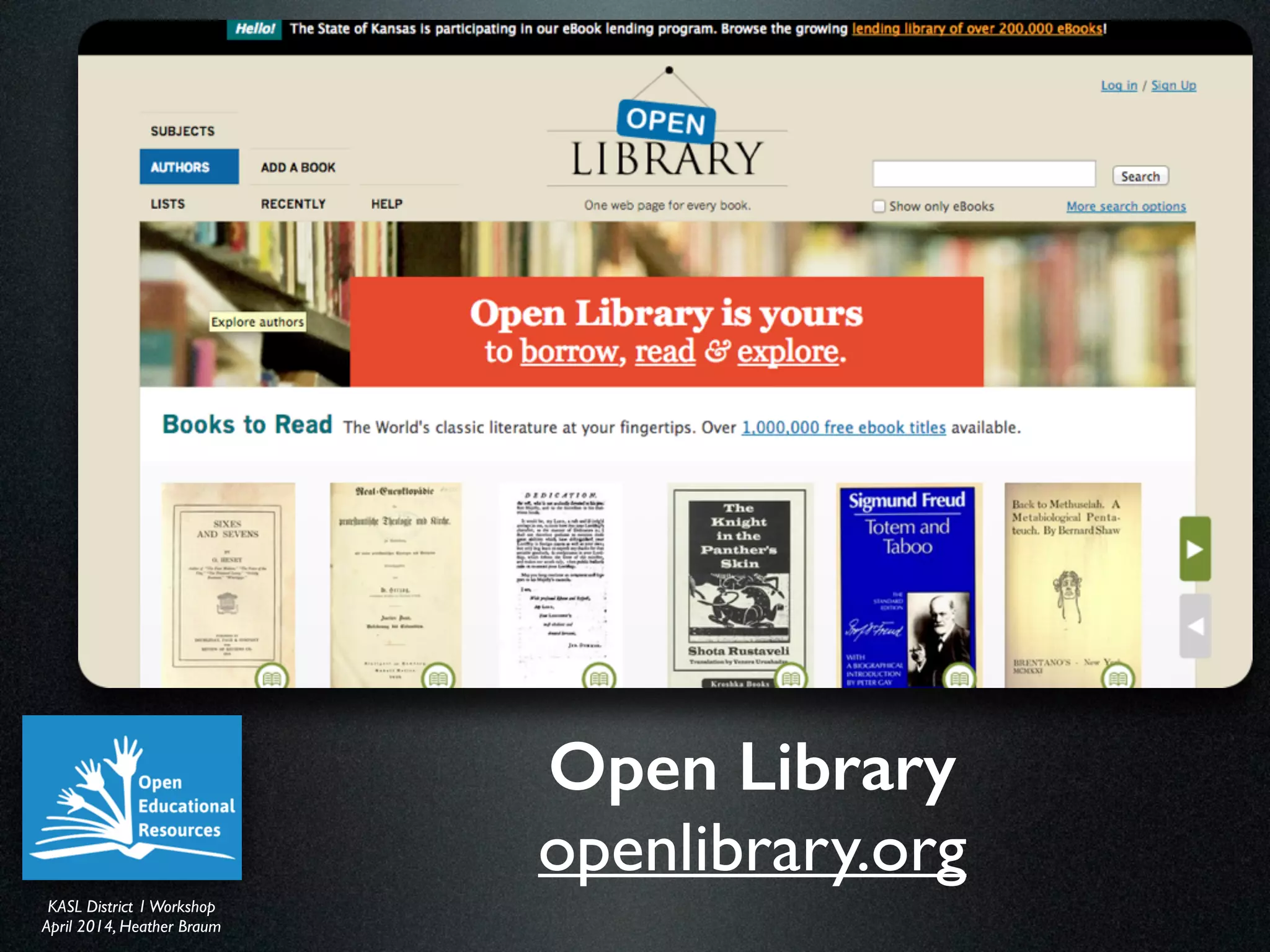 KASL District IWorkshop	

April 2014, Heather Braum
KASL District IWorkshop	

April 2014, Heather Braum
Open Library
openlibrary.org
 