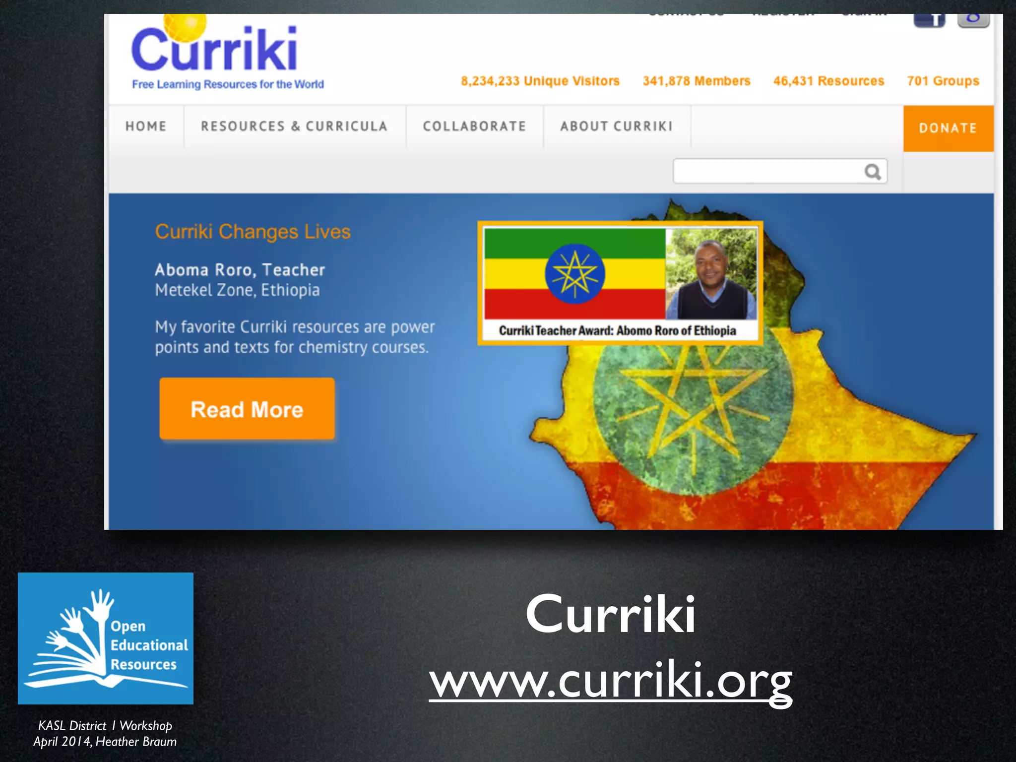 KASL District IWorkshop	

April 2014, Heather Braum
KASL District IWorkshop	

April 2014, Heather Braum
Curriki
www.curriki.org
 