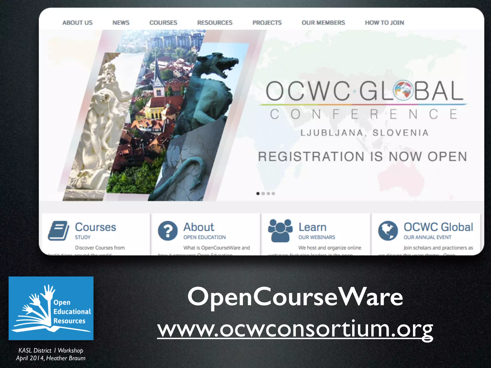 KASL District IWorkshop	

April 2014, Heather Braum
KASL District IWorkshop	

April 2014, Heather Braum
OpenCourseWare
www.ocwconsortium.org
 